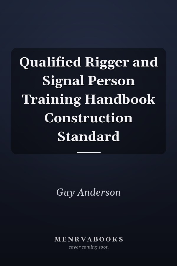 Qualified Rigger and Signal Person Training Handbook Construction Standard