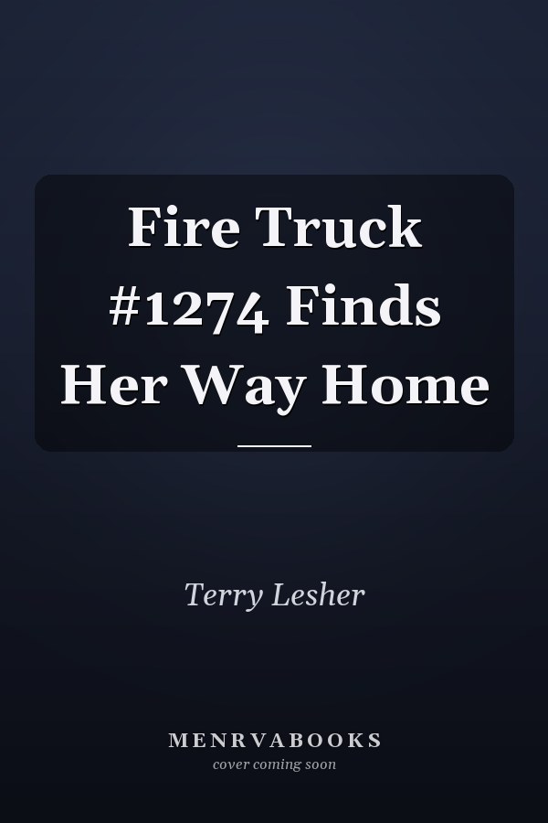 Fire Truck #1274 Finds Her Way Home