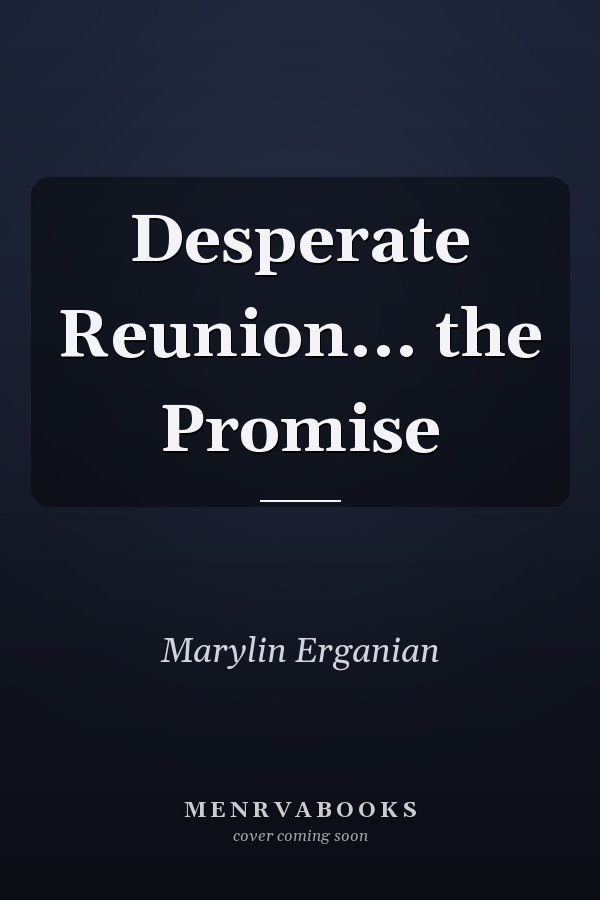 Desperate Reunion... the Promise