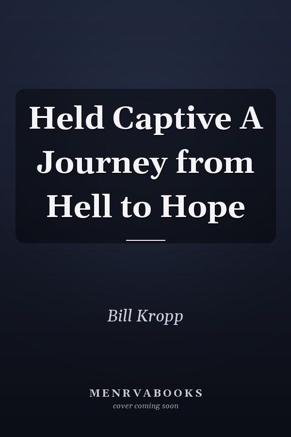 Held Captive A Journey from Hell to Hope