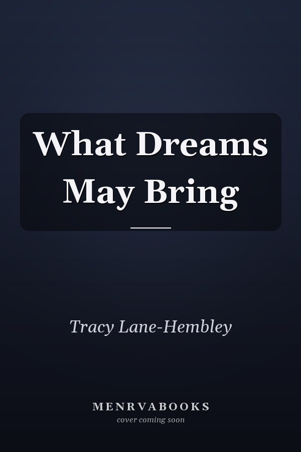 What Dreams May Bring