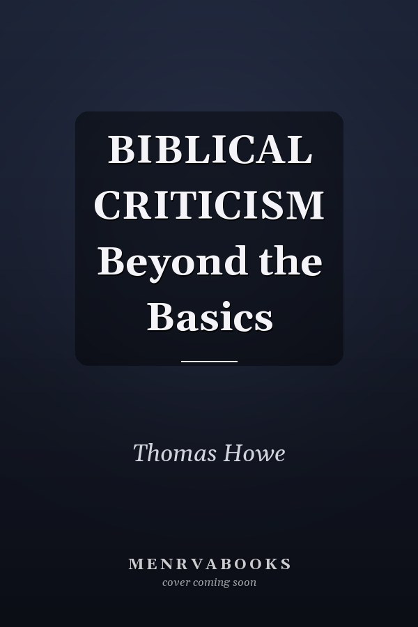 BIBLICAL CRITICISM Beyond the Basics