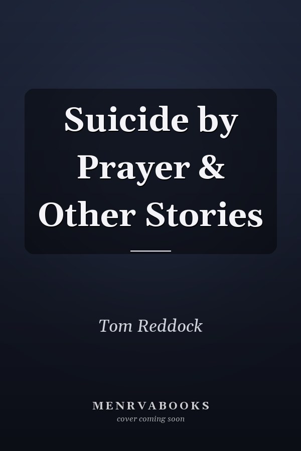 Suicide by Prayer & Other Stories