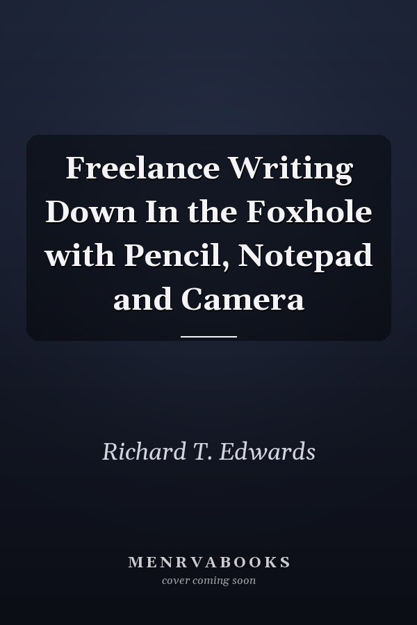 Freelance Writing Down In the Foxhole with Pencil, Notepad and Camera