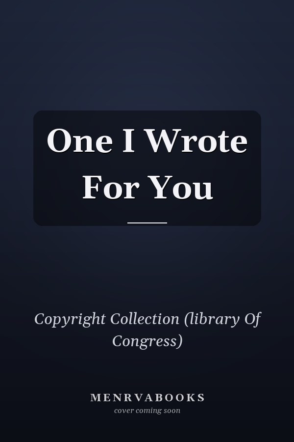 One I Wrote For You