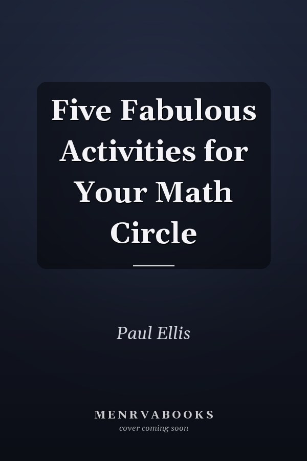 Five Fabulous Activities for Your Math Circle