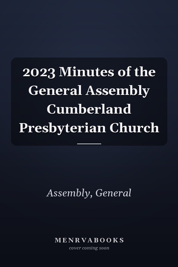 2023 Minutes of the General Assembly Cumberland Presbyterian Church