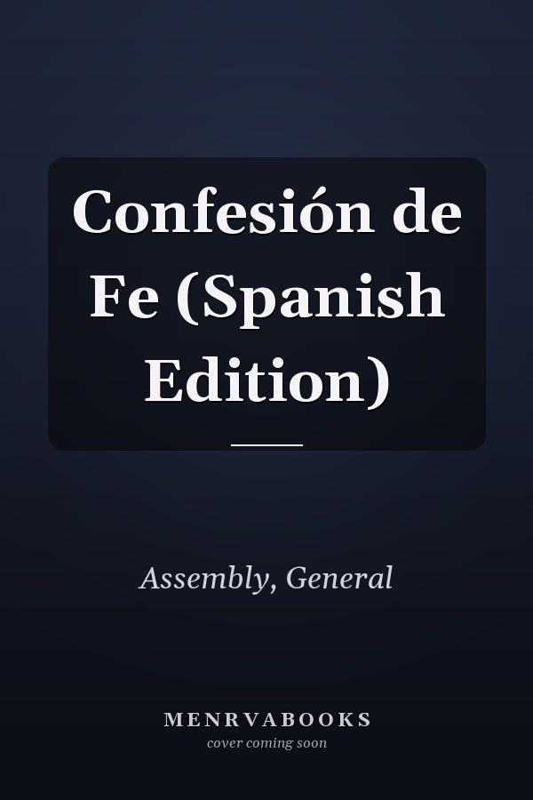 Confesión de Fe (Spanish Edition)