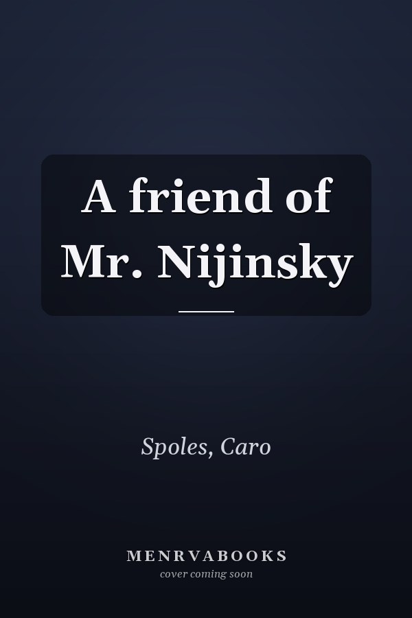A friend of Mr. Nijinsky