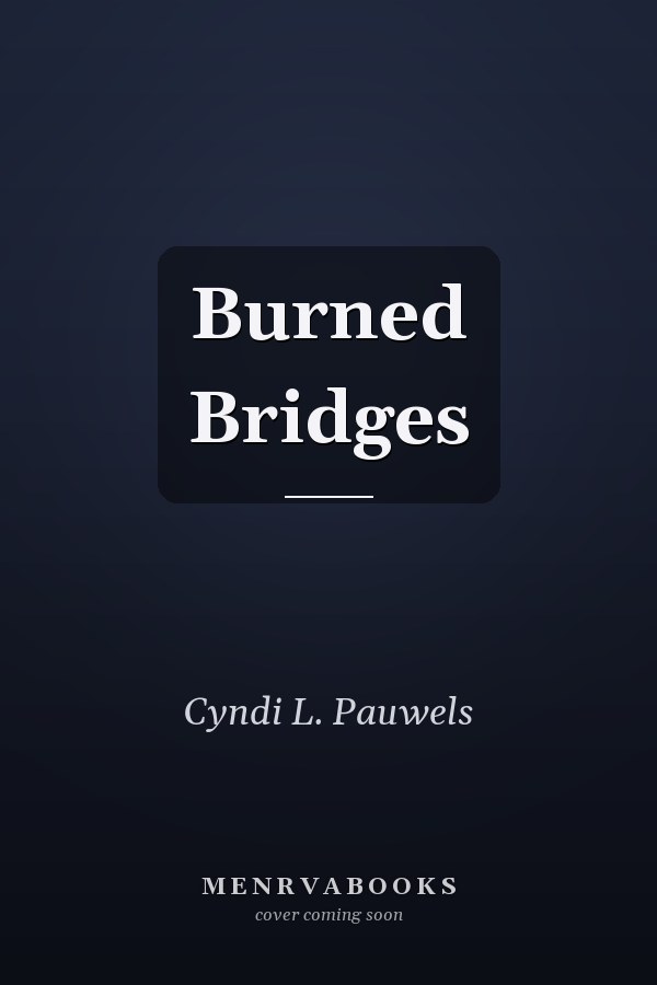 Burned Bridges