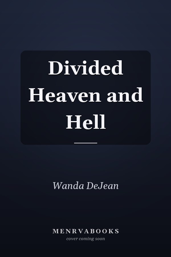 Divided Heaven and Hell