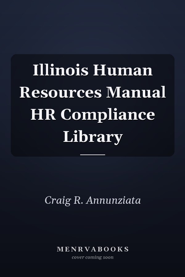 Illinois Human Resources Manual HR Compliance Library