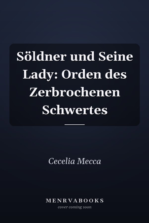 Söldner und Seine Lady: Orden des Zerbrochenen Schwertes