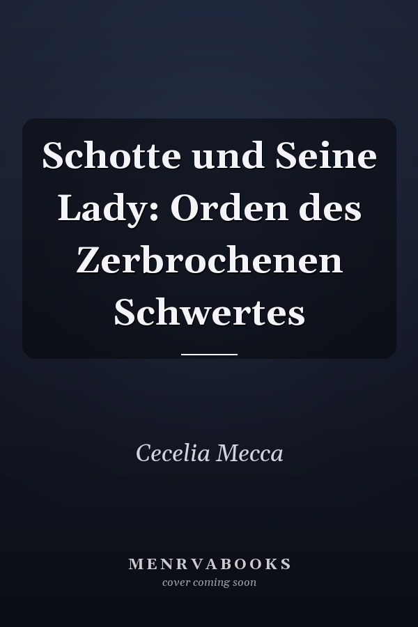 Schotte und Seine Lady: Orden des Zerbrochenen Schwertes