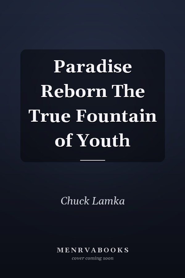 Paradise Reborn The True Fountain of Youth