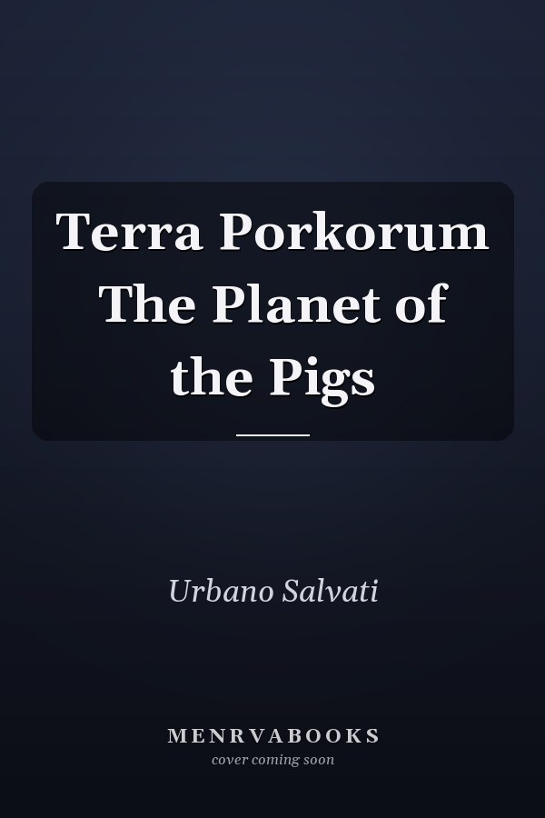 Terra Porkorum The Planet of the Pigs