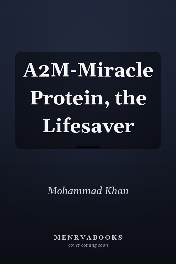 A2M-Miracle Protein, the Lifesaver