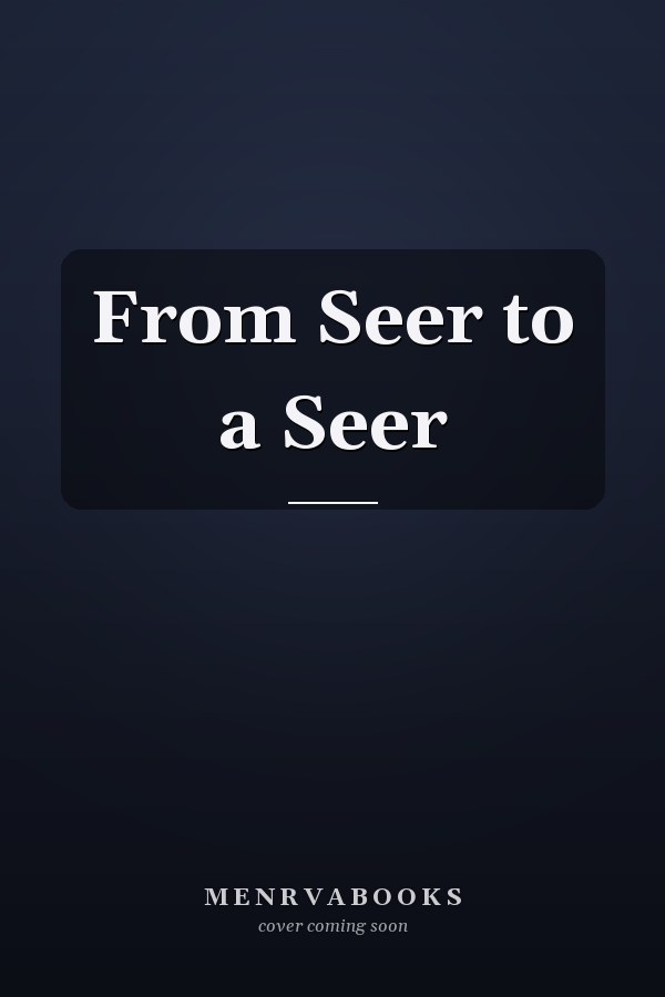 From Seer to a Seer