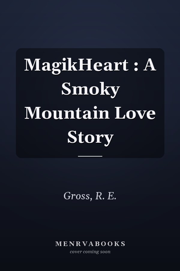 MagikHeart : A Smoky Mountain Love Story