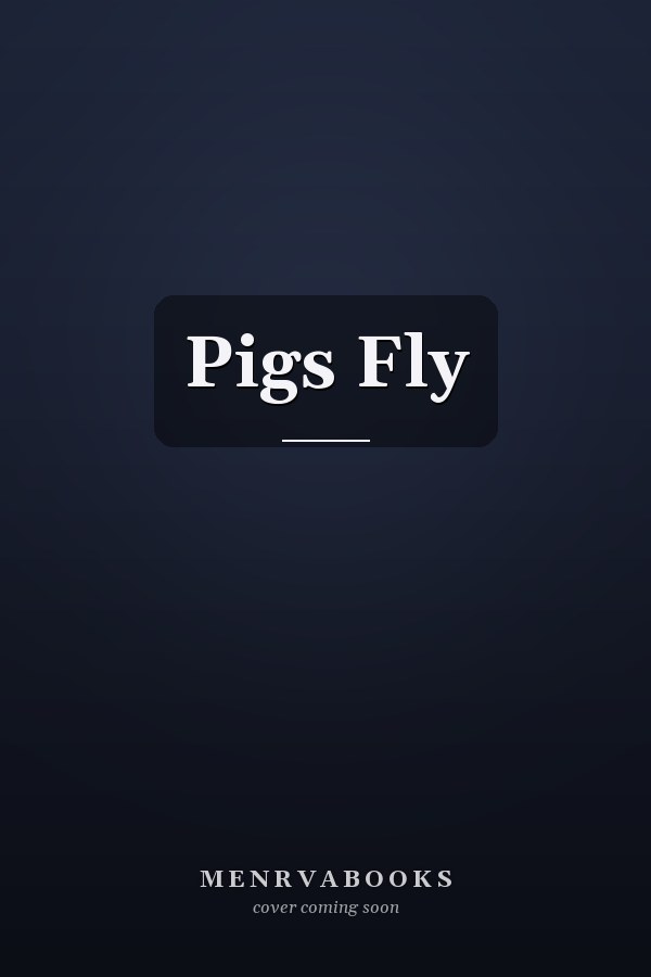 Pigs Fly