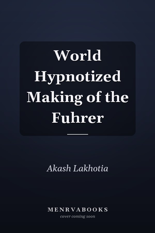 World Hypnotized Making of the Fuhrer