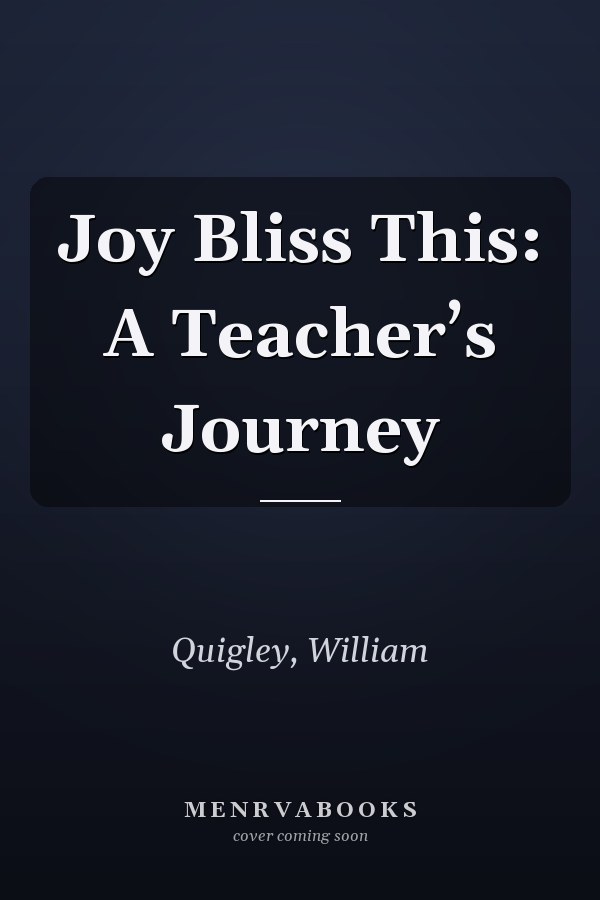 Joy Bliss This: A Teacher’s Journey