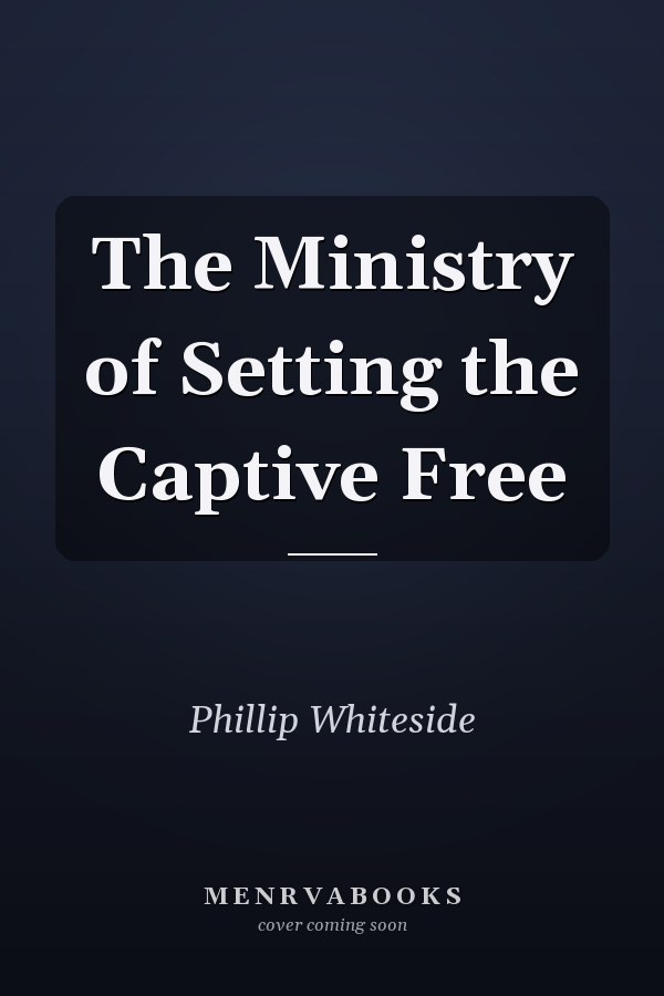 The Ministry of Setting the Captive Free