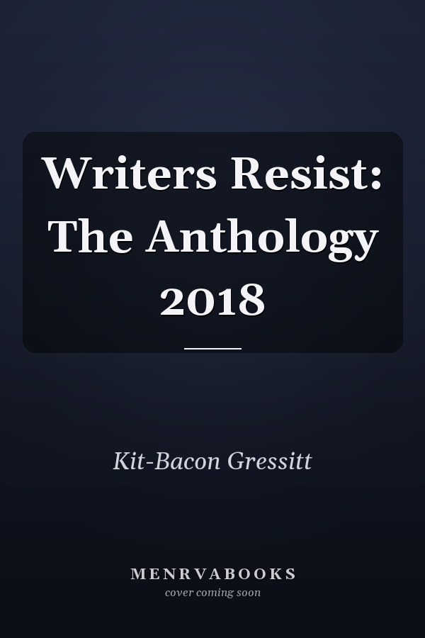 Writers Resist: The Anthology 2018