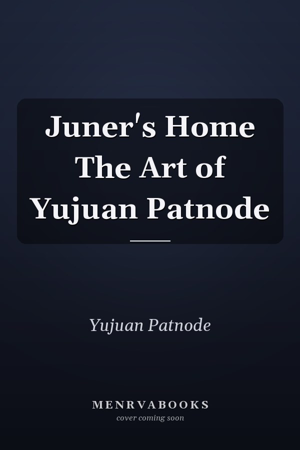 Juner's Home The Art of Yujuan Patnode