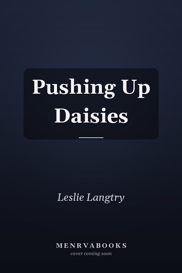 Pushing Up Daisies