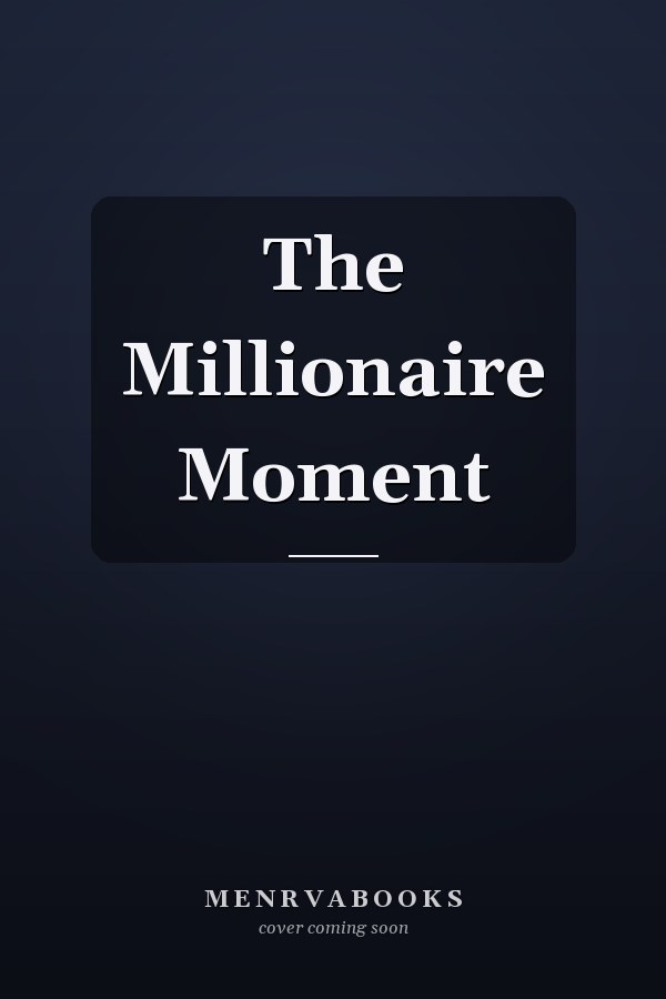 The Millionaire Moment