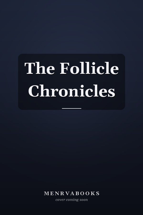 The Follicle Chronicles