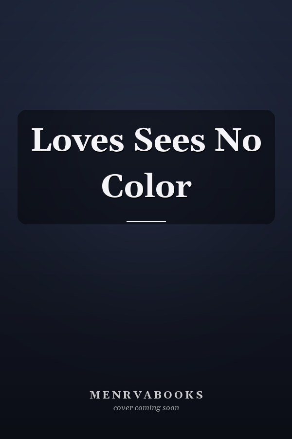 Loves Sees No Color