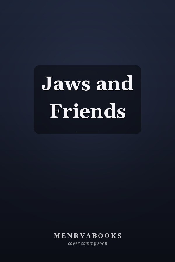 Jaws and Friends