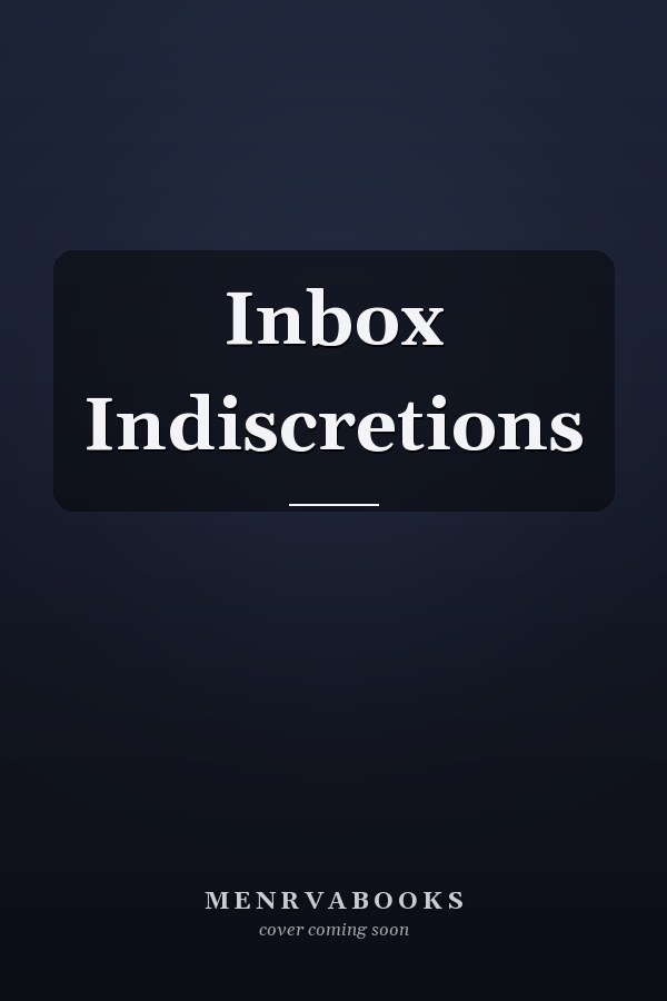 Inbox Indiscretions