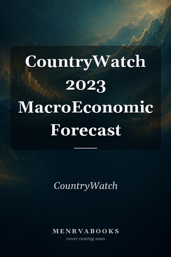 CountryWatch 2023 MacroEconomic Forecast