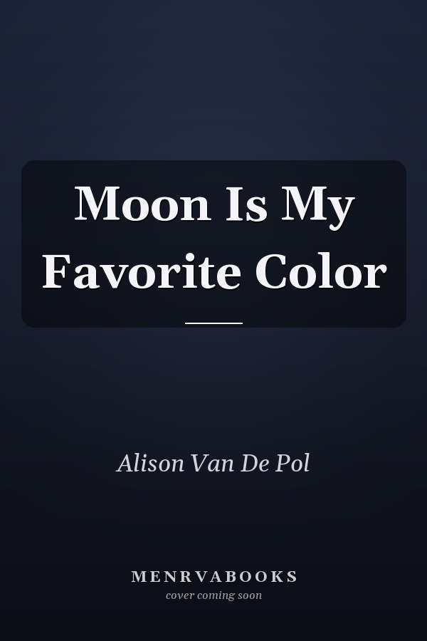 Moon Is My Favorite Color