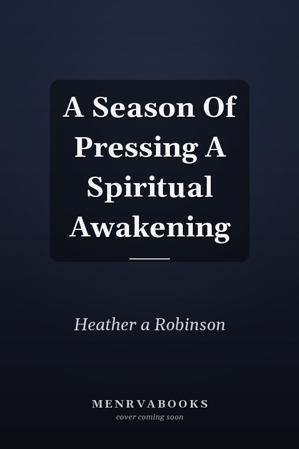 A Season Of Pressing A Spiritual Awakening