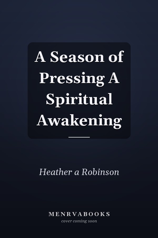 A Season of Pressing A Spiritual Awakening