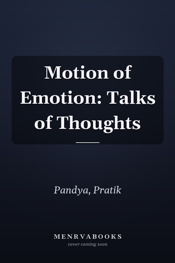 Motion of Emotion: Talks of Thoughts