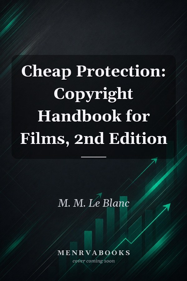 Cheap Protection: Copyright Handbook for Films, 2nd Edition