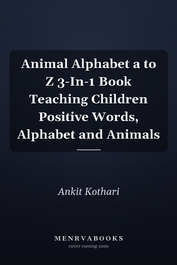 Animal Alphabet a to Z 3-In-1 Book Teaching Children Positive Words, Alphabet and Animals