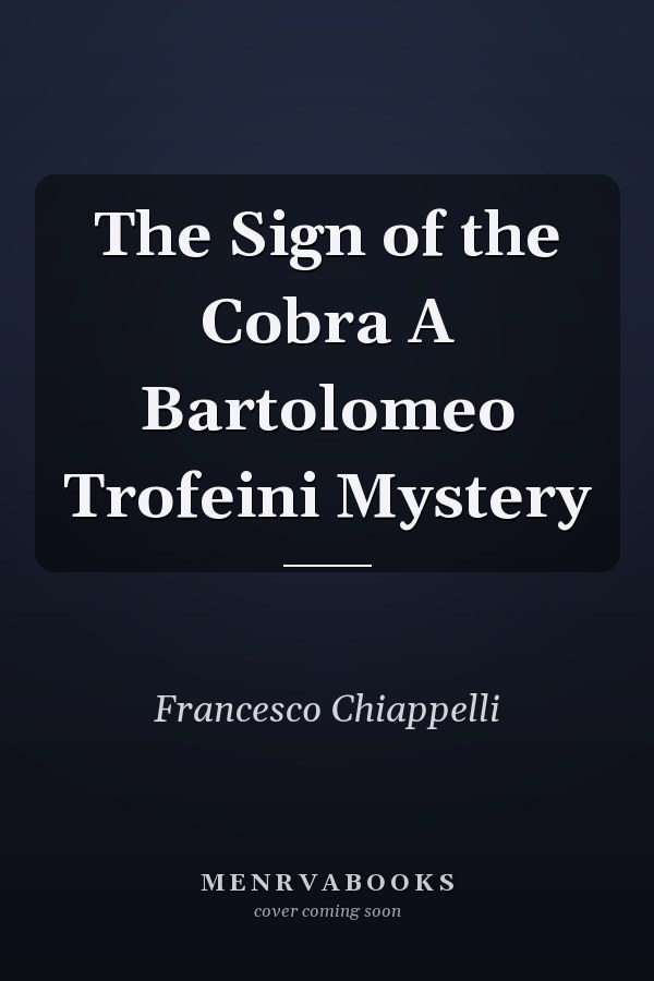 The Sign of the Cobra A Bartolomeo Trofeini Mystery
