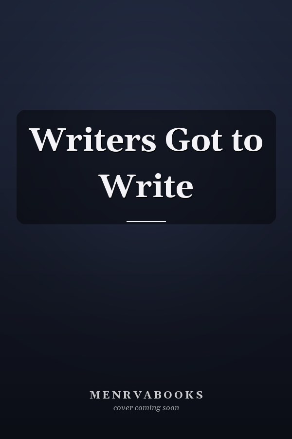 Writers Got to Write
