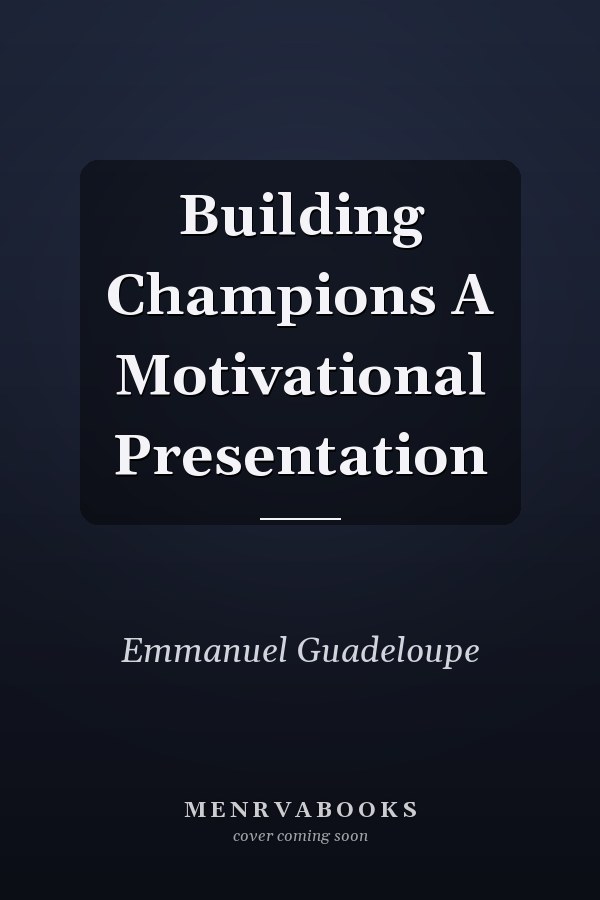 Building Champions A Motivational Presentation