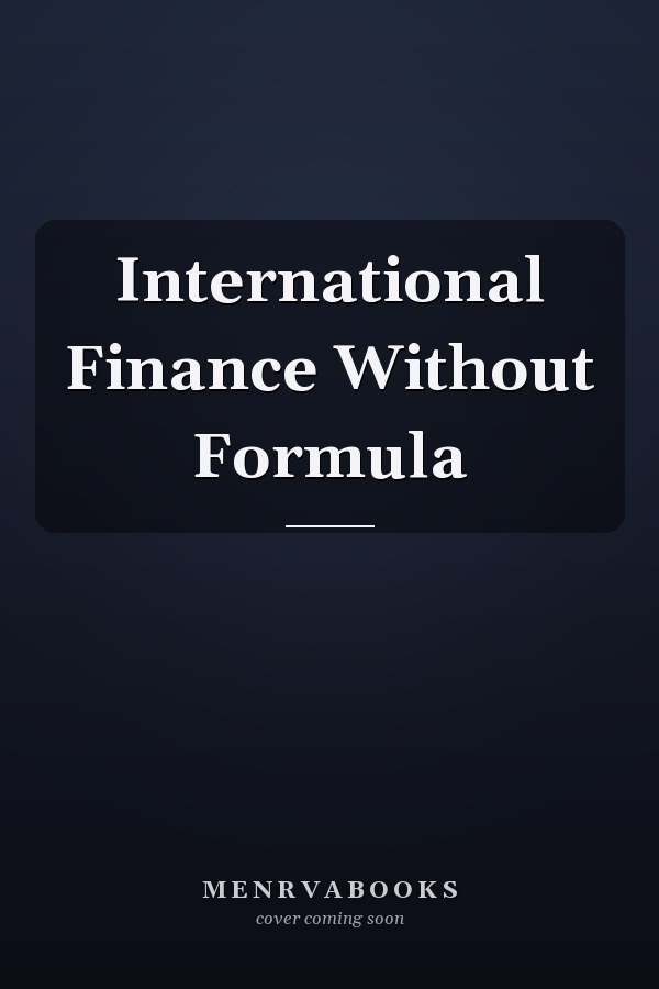 International Finance Without Formula