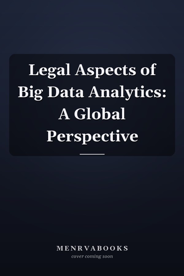 Legal Aspects of Big Data Analytics: A Global Perspective