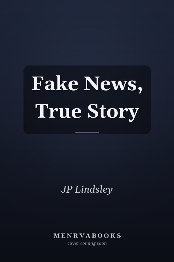 Fake News, True Story
