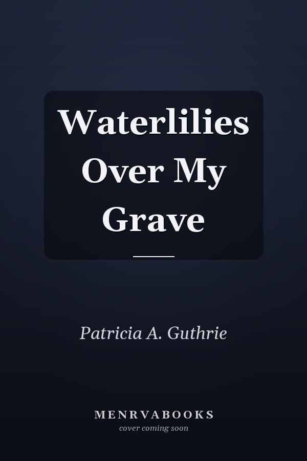 Waterlilies Over My Grave