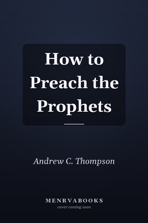 How to Preach the Prophets